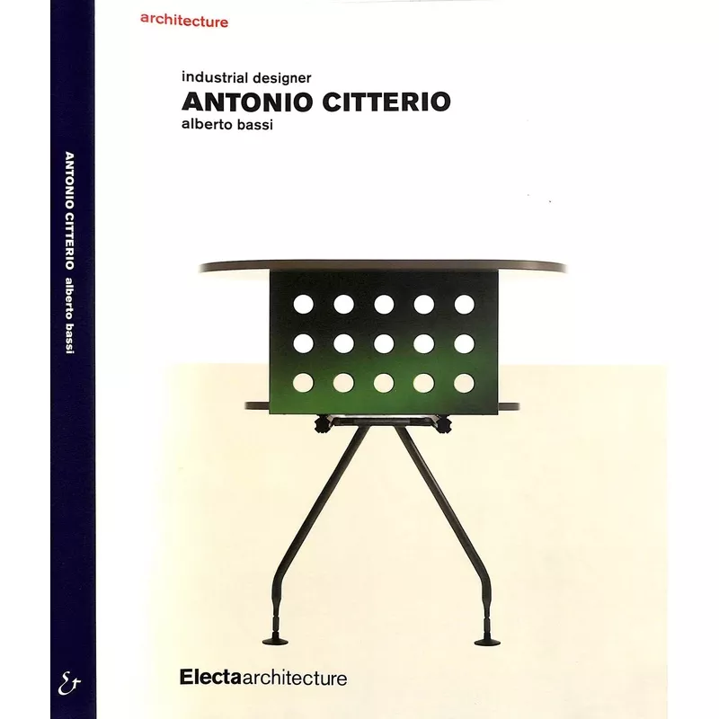 “Antonio Citterio: Industrial Designer” 2005 BASSI, Alberto
