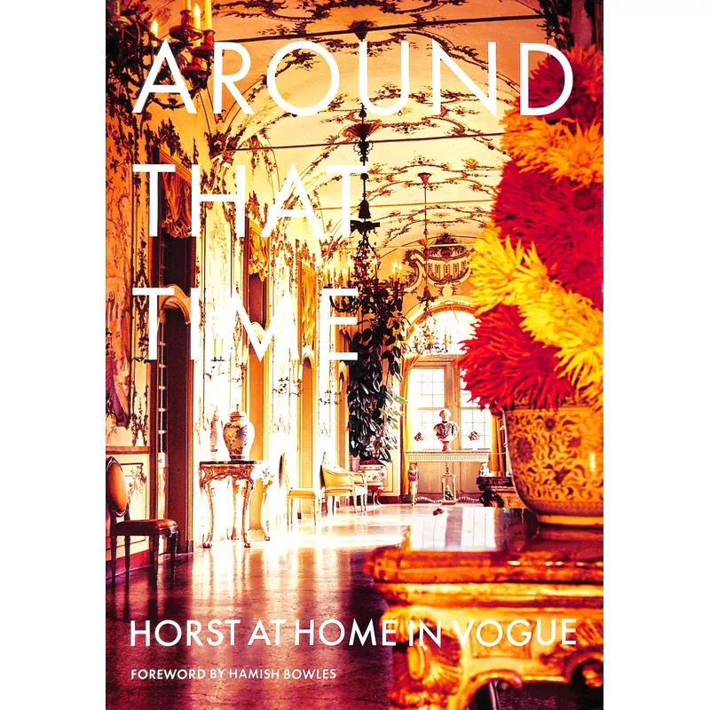 “Around That Time: Horst At Home In Vogue” 2016 BOWLES, Hamish [edited by] (SOLD)