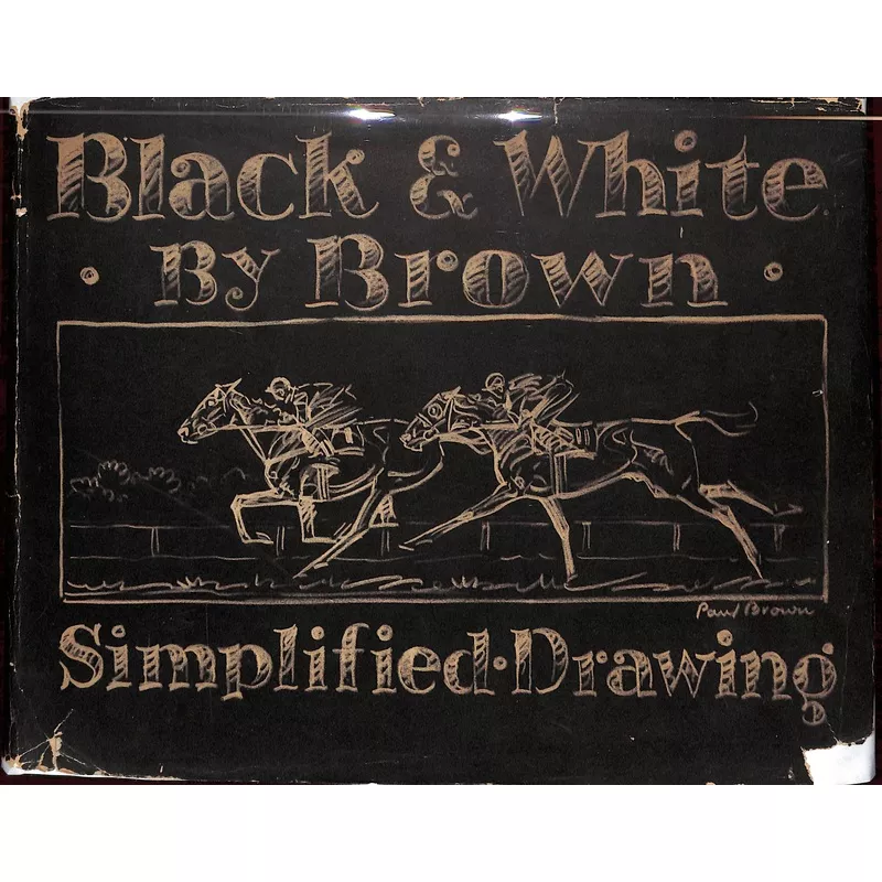 “Black & White By Brown: Simplified Drawing” 1939 BROWN, Paul