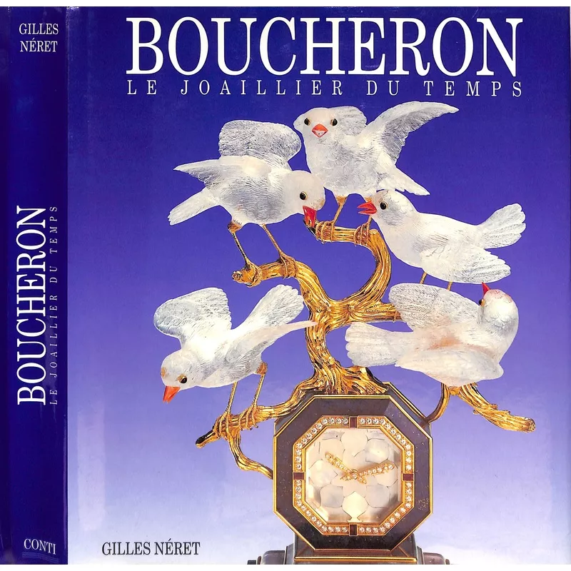 “Boucheron Le Joaillier Du Temps” 1992 NERET, Gilles