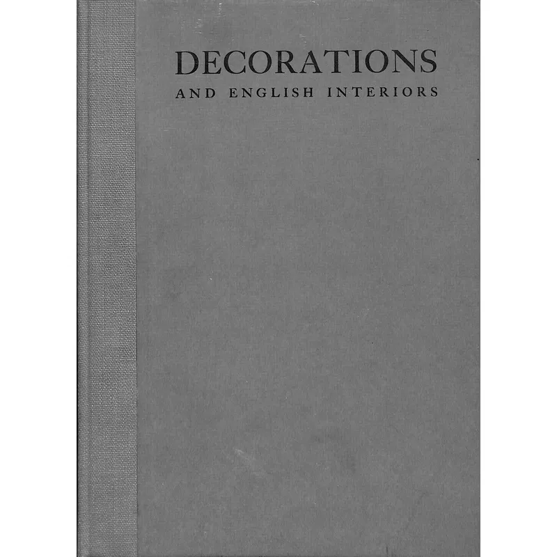 “Decorations And English Interiors” 1927 VERNAY, Arthur Stannard (SOLD)