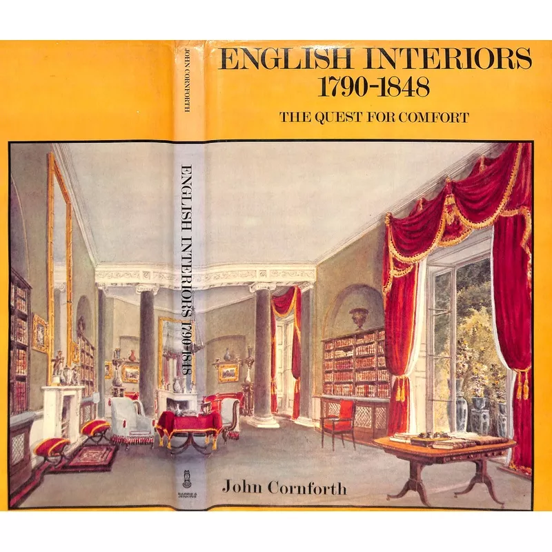 “English Interiors 1790-1848: The Quest For Comfort” 1978 CORNFORTH, John