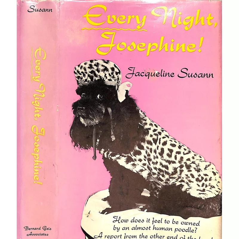 “Every Night, Josephine!” 1963 SUSANN, Jacqueline (INSCRIBED)