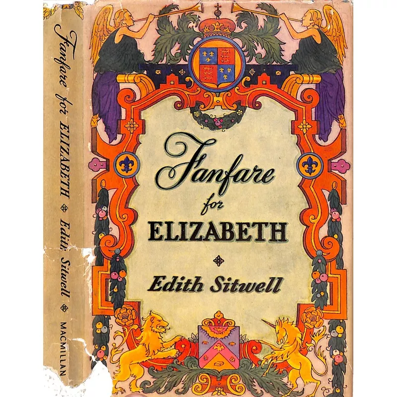 “Fanfare For Elizabeth” 1946 SITWELL, Edith