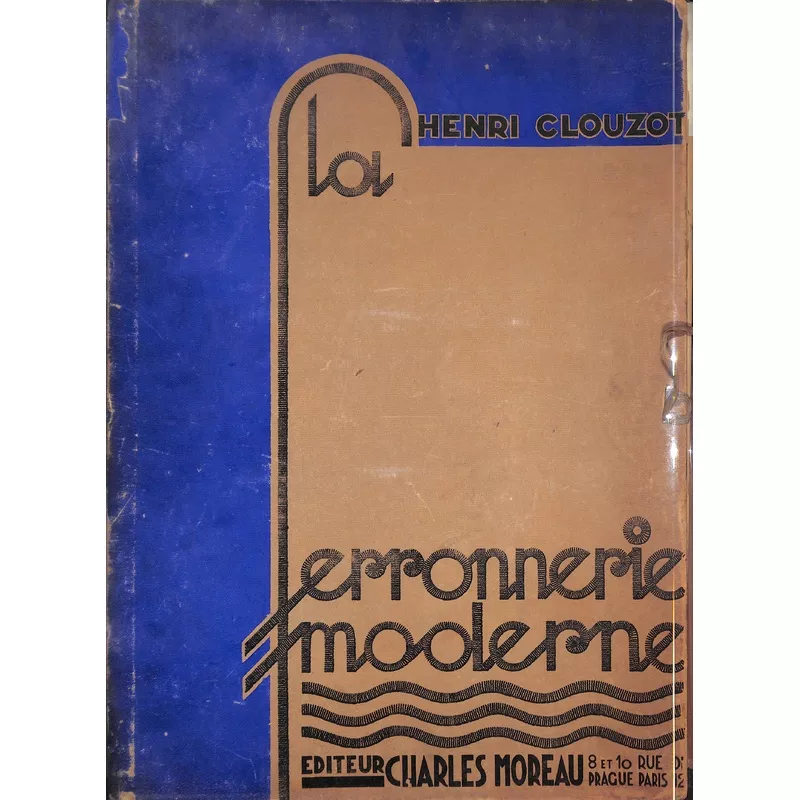 “Ferronnerie Moderne” 1927 CLOUZOT, Henri