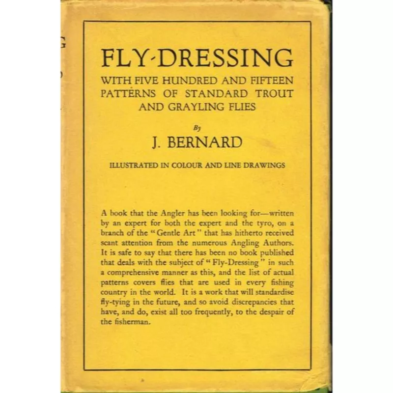 “Fly-Dressing: With Five-Hundred And Fifteen Patterns Of Standard Trout Flies”