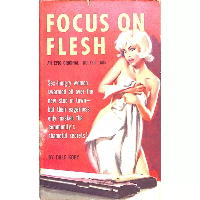 “Focus On Flesh” 1962 KOBY, Dale
