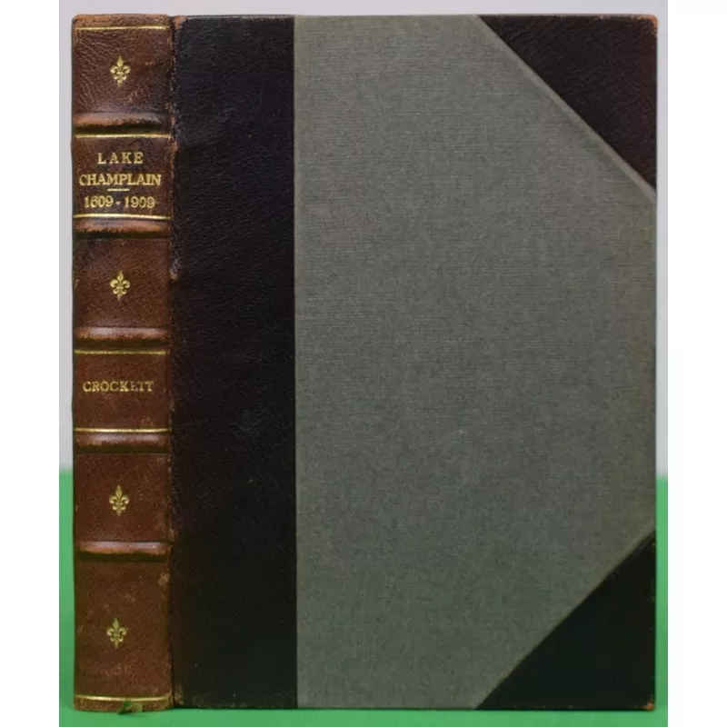 “A History of Lake Champlain: The Record of Three Centuries 1609-1909” CROCKETT, Walter Hill