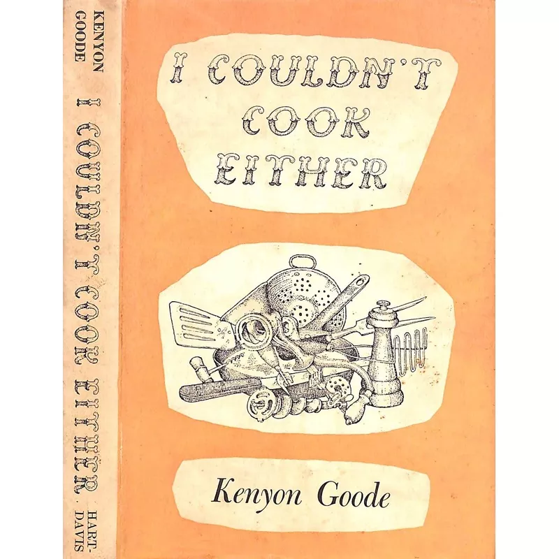 “I Couldn’t Cook Either” 1958 GOODE, Kenyon (INSCRIBED)