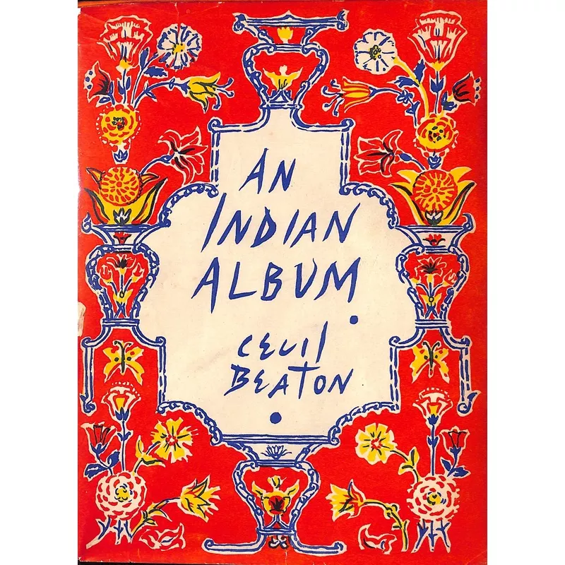 “Indian Album” 1945 BEATON, Cecil