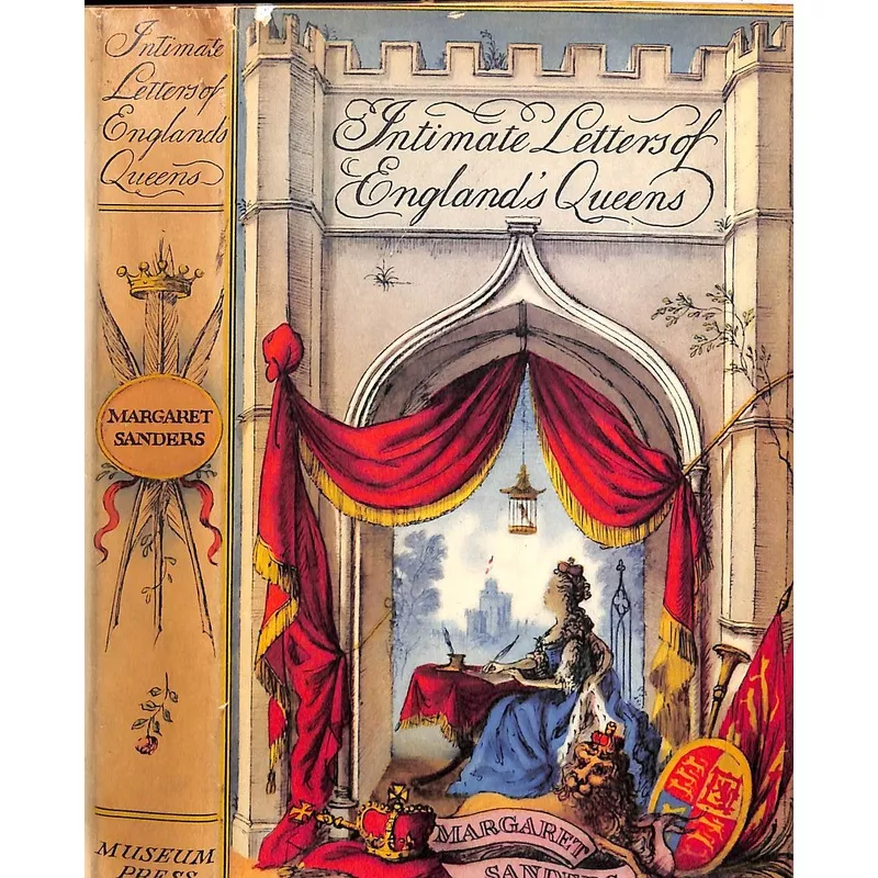 “Intimate Letters Of England’s Queens” 1957 SANDERS, Margaret