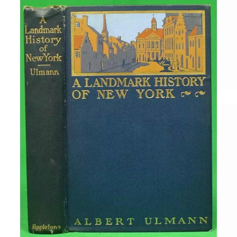 “A Landmark History Of New York” 1901 ULMANN, Albert