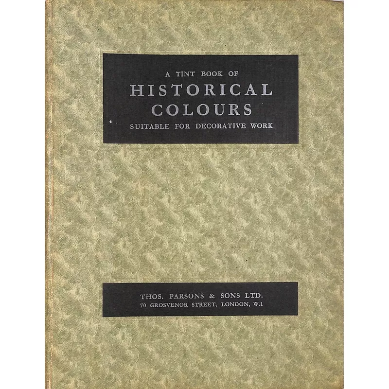 “A Tint Book Of Historical Colours Suitable For Decorative Work” 1950